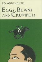 Book Cover for Eggs, Beans And Crumpets by P.G. Wodehouse