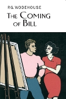 Book Cover for The Coming Of Bill by P.G. Wodehouse