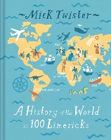 Book Cover for A History of the World in 100 Limericks by Mick Twister
