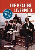 Book Cover for The Beatles' Liverpool by Mike Haskins