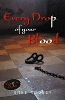 Book Cover for Every Drop of Your Blood by Anne Rooney