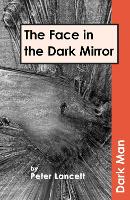 Book Cover for The Face in the Dark Mirror by Lancett Peter