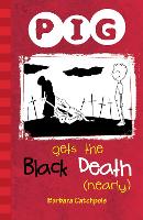 Book Cover for PIG Gets the Black Death (nearly) by Catchpole Barbara