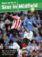 Book Cover for How to Be a Star in Midfield by Gary Stevens, Joe Pepler, Daniel Speller