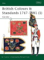 Book Cover for British Colours & Standards 1747–1881 (1) by Ian Sumner