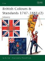 Book Cover for British Colours & Standards 1747–1881 (2) by Ian Sumner