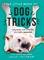 Book Cover for The Little Book of Dog Tricks by Julie Tottman