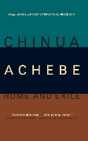 Book Cover for Home And Exile by Chinua Achebe