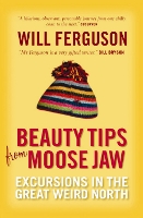 Book Cover for Beauty Tips From Moose Jaw by Will Ferguson