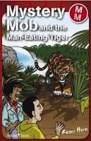 Book Cover for Mystery Mob and the Man Eating Tiger by Roger Hurn