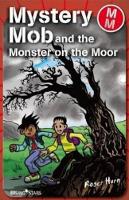 Book Cover for Mystery Mob and the Monster on the Moor by Roger Hurn