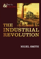 Book Cover for The Industrial Revolution by Nigel Smith