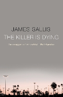 Book Cover for The Killer Is Dying by James Sallis