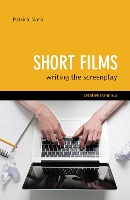 Book Cover for Short Films: Writing the Screenplay by Patrick Nash