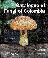 Book Cover for Catalogue of Fungi of Colombia by Rafael F de Almeida et al