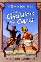 Book Cover for The Roman Mysteries: The Gladiators from Capua by Caroline Lawrence