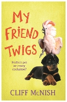 Book Cover for My Friend Twigs by Cliff McNish