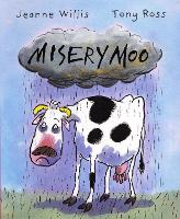 Book Cover for Misery Moo by Jeanne Willis, Tony Ross