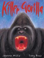 Book Cover for Killer Gorilla by Jeanne Willis, Tony Ross