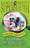 Book Cover for Damian Drooth, Supersleuth: Serious Graffiti by Barbara Mitchelhill