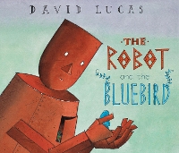 Book Cover for The Robot and the Bluebird by David Lucas