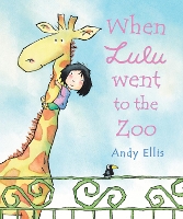 Book Cover for When Lulu Went to the Zoo by Andy Ellis