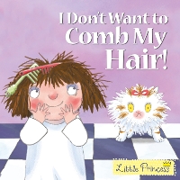 Book Cover for I Don't Want to Comb My Hair! by Tony Ross