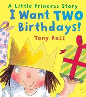 Book Cover for I Want Two Birthdays! by Tony Ross