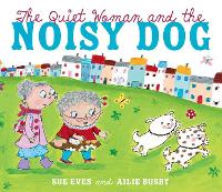 Book Cover for The Quiet Woman and the Noisy Dog by Sue Eves