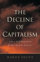 Book Cover for The Decline of Capitalism by Harry Shutt