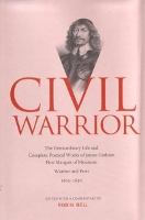 Book Cover for Civil Warrior The Extraordinary Life and Complete Poetical Works of James Graham First Marquis of Montrose by Robin Bell