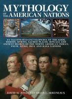 Book Cover for Mythology of the American Nations by Brian Molyneaux