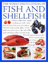 Book Cover for The Fish & Shellfish, World Encyclopedia of Illustrated directory contains everything you need to know about the fruits of the rivers, lakes and seas; includes soups, starters, pates, terrines, salads by Kate Whiteman