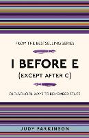 Book Cover for I Before E (Except After C) by Judy Parkinson