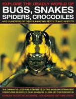 Book Cover for Explore the Deadly World of Bugs, Snakes, Spiders, Crocodiles by Barbara Taylor, Dr Jen Green, John Farndon, Mark O'Shea