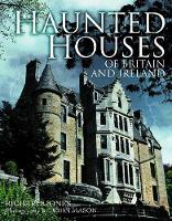 Book Cover for Haunted Houses of Britain and Ireland by Richard Jones, John Mason