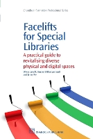 Book Cover for Facelifts for Special Libraries by Dawn (Canadian Grain Commission) Bassett, Jenny (Surrey Public Library) Fry, Brooke (British Columbia Mental  Ballantyne-Scott