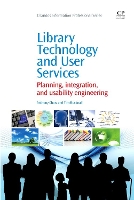 Book Cover for Library Technology and User Services by Anthony S., Ph.D. (Assistant Professor in the Department of Library and Information Studies at the University of North Ca Chow