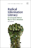 Book Cover for Radical Information Literacy by Andrew (University of Manchester, UK) Whitworth