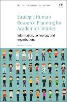 Book Cover for Strategic Human Resource Planning for Academic Libraries by Michael A. (University of North Carolina at Greensboro, USA) Crumpton