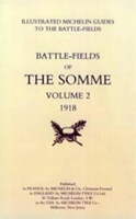 Book Cover for Bygone Pilgrimage. The Somme Volume 2 1918 an Illustrated History and Guide to the Battlefields by Michelin