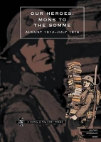 Book Cover for Our Heroes - Mons to the Somme, August 1914-July 1916 by Anon