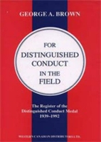 Book Cover for For Distinguished Conduct in the Field by George A. Brown.