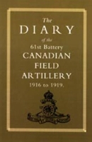 Book Cover for Diary of the 61st Battery Canadian Field Artillery 1916-1919 by Anon