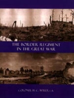 Book Cover for Border Regiment in the Great War by H. C. Colonel Wylly