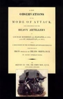 Book Cover for Few Observations on the Mode of Attack and Employment of the Heavy Artillery at Ciudad Rodrigo and Badajoz in 1812 and St. Sebastian in 1813 by John May