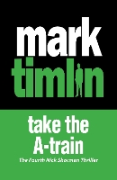 Book Cover for Take the A-Train by Mark Timlin