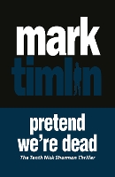 Book Cover for Pretend We're Dead by Mark Timlin