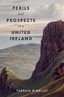 Book Cover for Perils & Prospects of a United Ireland by Padraig O'Malley