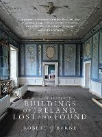 Book Cover for The Irish Aesthete: Buildings of Ireland, Lost and Found by Robert O'Byrne